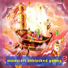 minecraft unblocked games